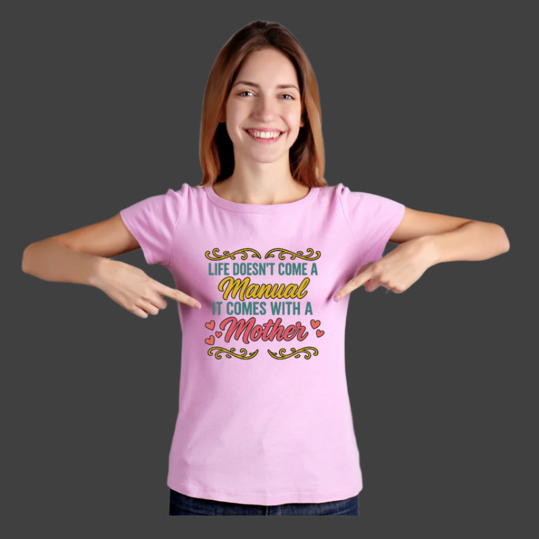 Mother's Day T-Shirt, Life Doesn't Come with a Manual Quote, 100% Cotton, Women's